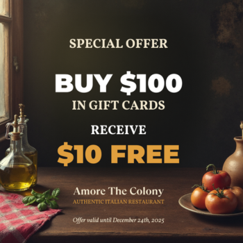 Special offer from Amore The Colony: Buy $100 in gift cards, receive $10 free.